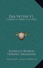 Der Vetter V1: Comedy In Three Acts (1863)