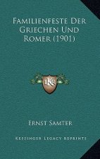 Familienfeste Der Griechen Und Romer (1901)
