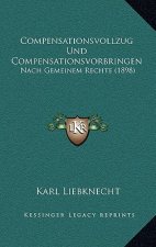 Compensationsvollzug Und Compensationsvorbringen: Nach Gemeinem Rechte (1898)