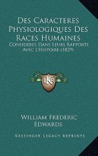 Des Caracteres Physiologiques Des Races Humaines: Consideres Dans Leurs Rapports Avec L'Histoire (1829)