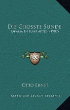 Die Grosste Sunde: Drama In Funf Akten (1907)