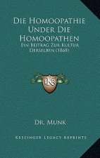 Die Homoopathie Under Die Homoopathen: Ein Beitrag Zur Kultur Derselben (1868)