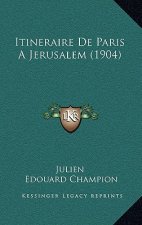 Itineraire De Paris A Jerusalem (1904)