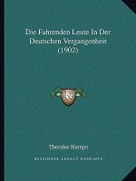 Die Fahrenden Leute In Der Deutschen Vergangenheit (1902)