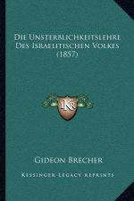 Die Unsterblichkeitslehre Des Israelitischen Volkes (1857)