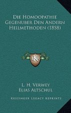 Die Homoopathie Gegenuber Den Andern Heilmethoden (1858)