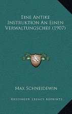 Eine Antike Instruktion An Einen Verwaltungschef (1907)