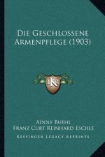 Die Geschlossene Armenpflege (1903)