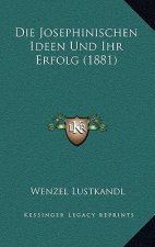 Die Josephinischen Ideen Und Ihr Erfolg (1881)