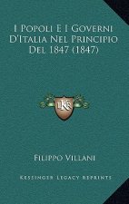 I Popoli E I Governi D'Italia Nel Principio Del 1847 (1847)