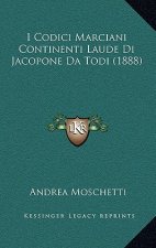 I Codici Marciani Continenti Laude Di Jacopone Da Todi (1888)
