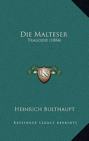 Die Malteser: Tragodie (1884)