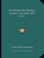 Die Elbkarte Des Melchior Lorichs, Vom Jahre 1568 (1847)