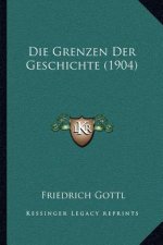 Die Grenzen Der Geschichte (1904)