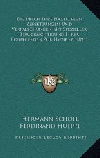 Die Milch Ihre Haufigeren Zersetzungen Und Verfalschungen Mit Spezieller Berucksichtigung Ihrer Beziehungen Zur Hygiene (1891)