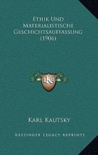 Ethik Und Materialistische Geschichtsauffassung (1906)