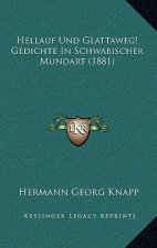 Hellauf Und Glattaweg! Gedichte In Schwabischer Mundart (1881)