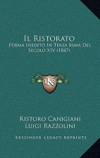 Il Ristorato: Poema Inedito In Terza Rima Del Secolo XIV (1847)