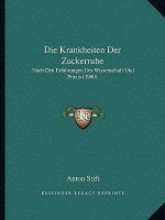 Die Krankheiten Der Zuckerrube: Nach Den Erfahrungen Der Wissenschaft Und Praxis (1900)