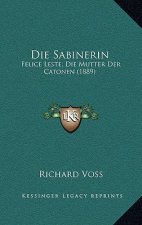 Die Sabinerin: Felice Leste, Die Mutter Der Catonen (1889)