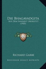 Die Bhagavadgita: Aus Dem Sanskrit Ubersetzt (1905)