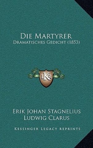 Die Martyrer: Dramatisches Gedicht (1853)