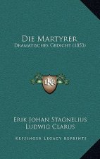 Die Martyrer: Dramatisches Gedicht (1853)