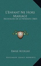 L'Enfant Ne Hors Mariage: Recherche De La Paternite (1865)