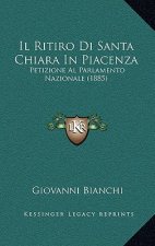 Il Ritiro Di Santa Chiara In Piacenza: Petizione Al Parlamento Nazionale (1885)
