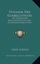 Dynamik Der Kurbelgetriebe: Mit Besonderer Berucksichtigung Der Schiffsmaschinen (1901)