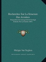 Recherches Sur La Structure Des Aroidees: Propositions De Zoologie Et De Geologie Donnees Par La Faculte (1867)