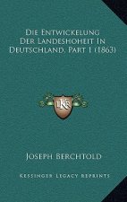 Die Entwickelung Der Landeshoheit In Deutschland, Part 1 (1863)