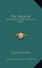 Die Sklavin: Schauspiel In Vier Aufzugen (1893)
