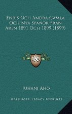 Enris Och Andra Gamla Och Nya Spanor Fran Aren 1891 Och 1899 (1899)