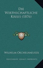 Die Wirthschaftliche Krisis (1876)