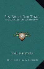 Ein Faust Der That: Tragodie In Funf Akten (1890)