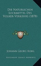 Die Naturlichen Lockmittel Des Volker-Verkehrs (1878)