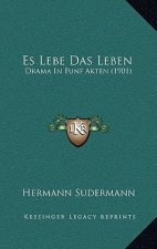 Es Lebe Das Leben: Drama In Funf Akten (1901)