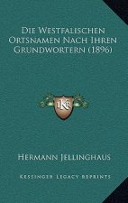 Die Westfalischen Ortsnamen Nach Ihren Grundwortern (1896)