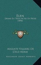 Elen: Drame En Trois Actes En Prose (1896)