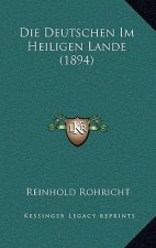 Die Deutschen Im Heiligen Lande (1894)