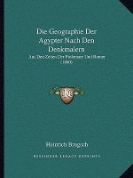 Die Geographie Der Agypter Nach Den Denkmalern: Aus Den Zeiten Der Ptolemaer Und Romer (1860)
