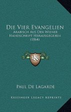 Die Vier Evangelien: Arabisch Aus Der Wiener Handschrift Herausgegeben (1864)