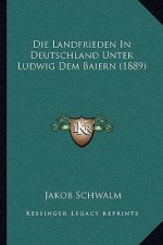 Die Landfrieden In Deutschland Unter Ludwig Dem Baiern (1889)