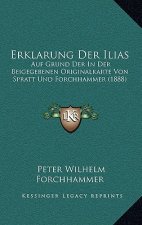 Erklarung Der Ilias: Auf Grund Der In Der Beigegebenen Originalkarte Von Spratt Und Forchhammer (1888)