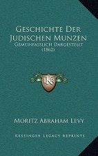 Geschichte Der Judischen Munzen: Gemeinfasslich Dargestellt (1862)