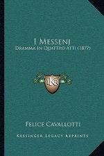 I Messenj: Dramma In Quattro Atti (1877)