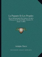 La Papaute Et Les Peuples: Revue Internationale Des Sciences Sociales, D'Histoire Et De Droit Public Chretien V9, Annee 5 (1904)