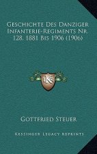 Geschichte Des Danziger Infanterie-Regiments Nr. 128, 1881 Bis 1906 (1906)