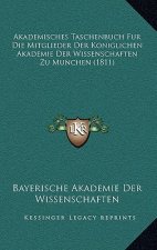 Akademisches Taschenbuch Fur Die Mitglieder Der Koniglichen Akademie Der Wissenschaften Zu Munchen (1811)
